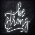 "Be Strong" LED Neon Schriftzug - NEONEVERGLOW