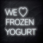"We Love Frozen Yogurt" LED Neonschild Sign - NEONEVERGLOW