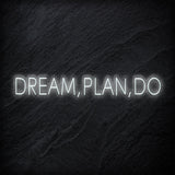 "Dream,Plan,Do" LED Neon Schriftzug - NEONEVERGLOW