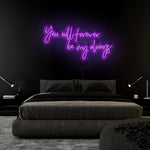 " You Will Forever Be My Always" LED Neonschild Sign Schriftzug - NEONEVERGLOW