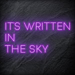 It´s Written In The Sky LED Neonschild Sign Schriftzug - NEONEVERGLOW
