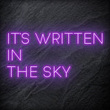 It´s Written In The Sky LED Neonschild Sign Schriftzug - NEONEVERGLOW