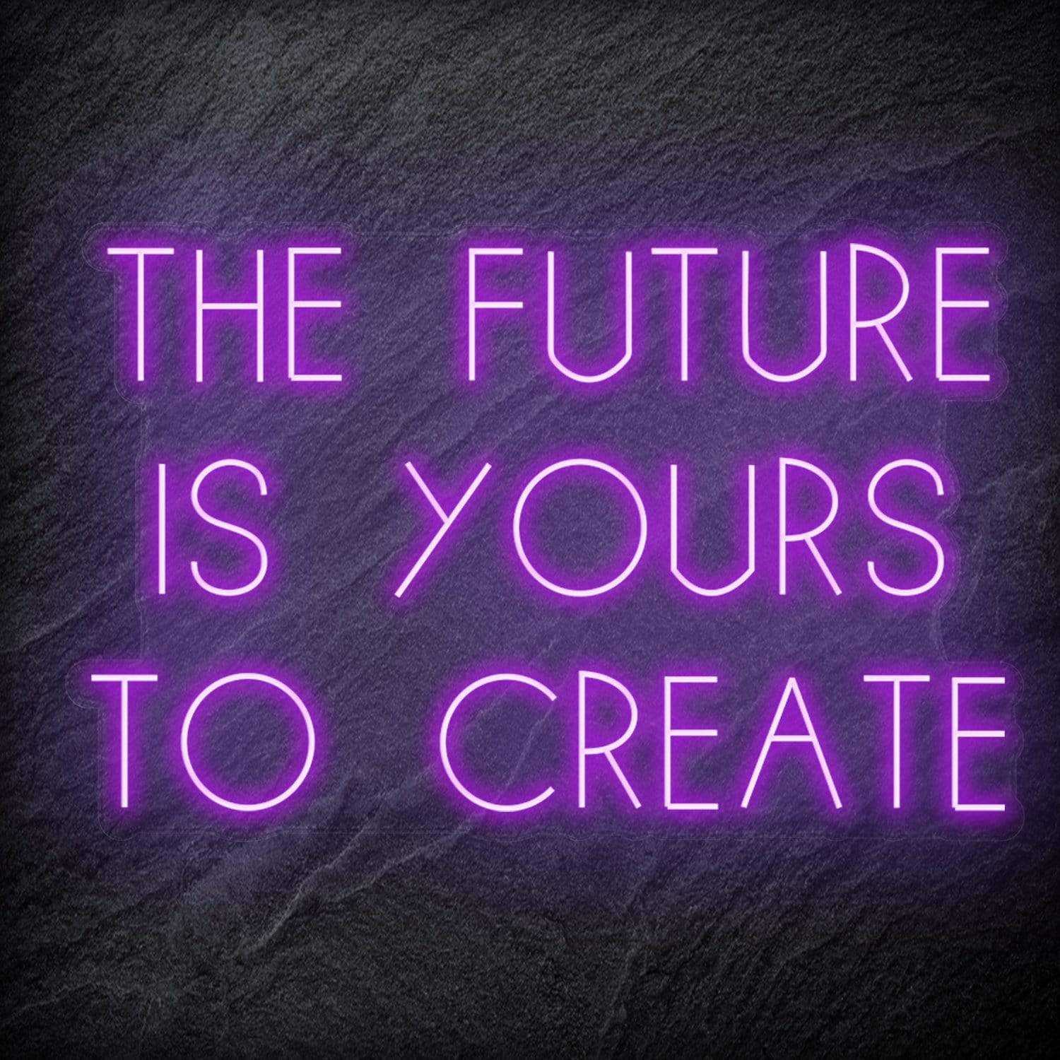 "The Future Is Yours To Create" LED Neon Schriftzug Sign - NEONEVERGLOW