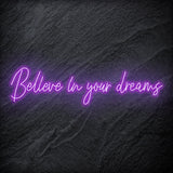 "Believe In Your Dreams" LED Neon Schriftzug Sign - NEONEVERGLOW