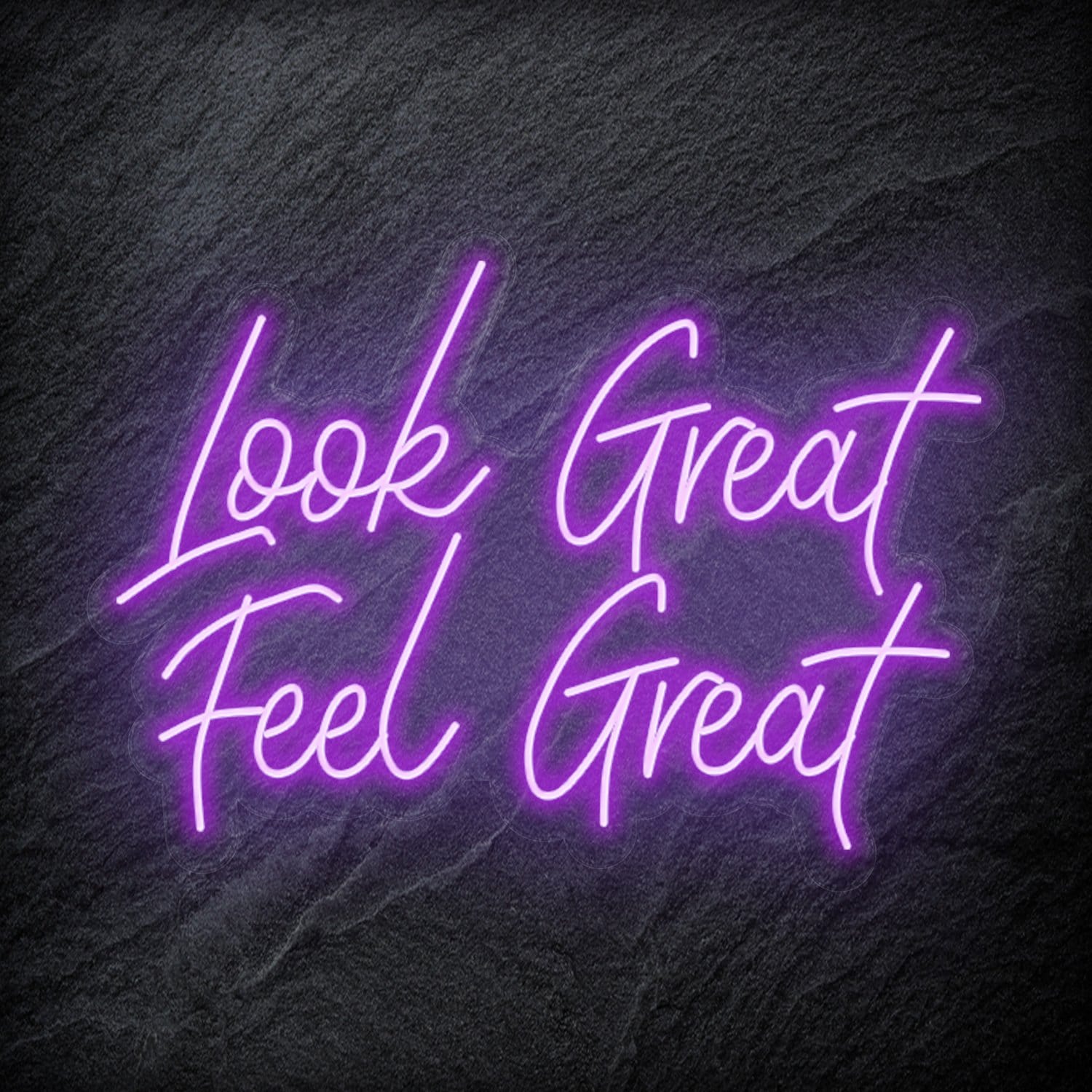 "Look Great Feel Great" LED Neon Schriftzug Sign - NEONEVERGLOW