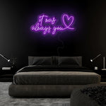 "It Was Always You" LED Neonschild Sign Schriftzug - NEONEVERGLOW