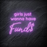 "Girls Just Wanna Have Funds" LED Neon Schriftzug - NEONEVERGLOW