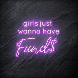 "Girls Just Wanna Have Funds" LED Neon Schriftzug - NEONEVERGLOW