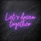 "Let´s Dream Together" LED Neon Schriftzug - NEONEVERGLOW