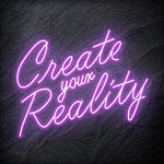 "Create Your Reality" LED Neon Schriftzug Sign - NEONEVERGLOW