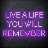 "Live A Life You Will Remember"  LED Neon Schriftzug - NEONEVERGLOW