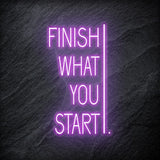 "Finish What You Start" LED Neonschild - NEONEVERGLOW
