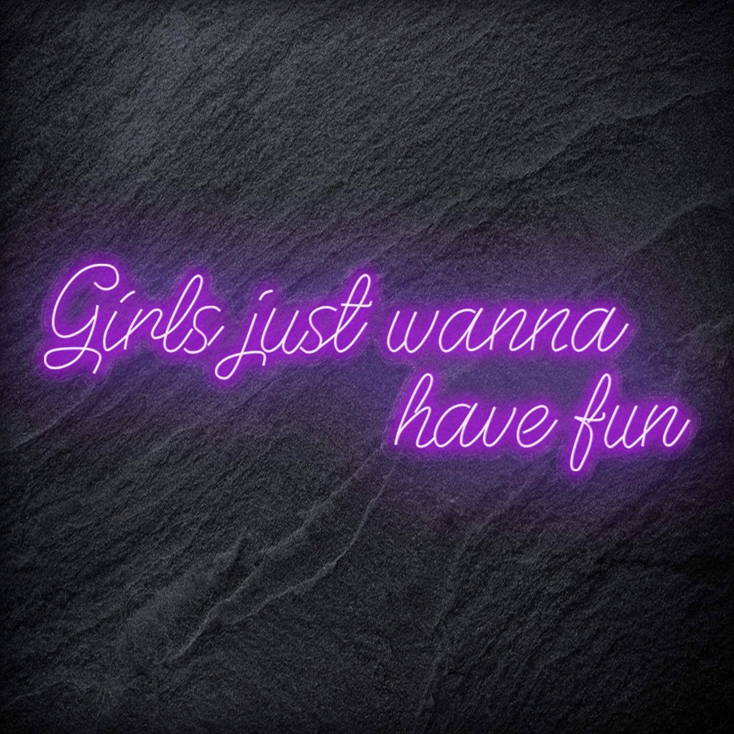 "Girls Just Wanna Have Fun" LED Neon Schriftzug Sign - NEONEVERGLOW