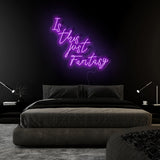 "Is This Just Fantasy" LED Neon Sign Schriftzug - NEONEVERGLOW