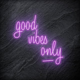 "good vibes only" LED Neon Schriftzug - NEONEVERGLOW