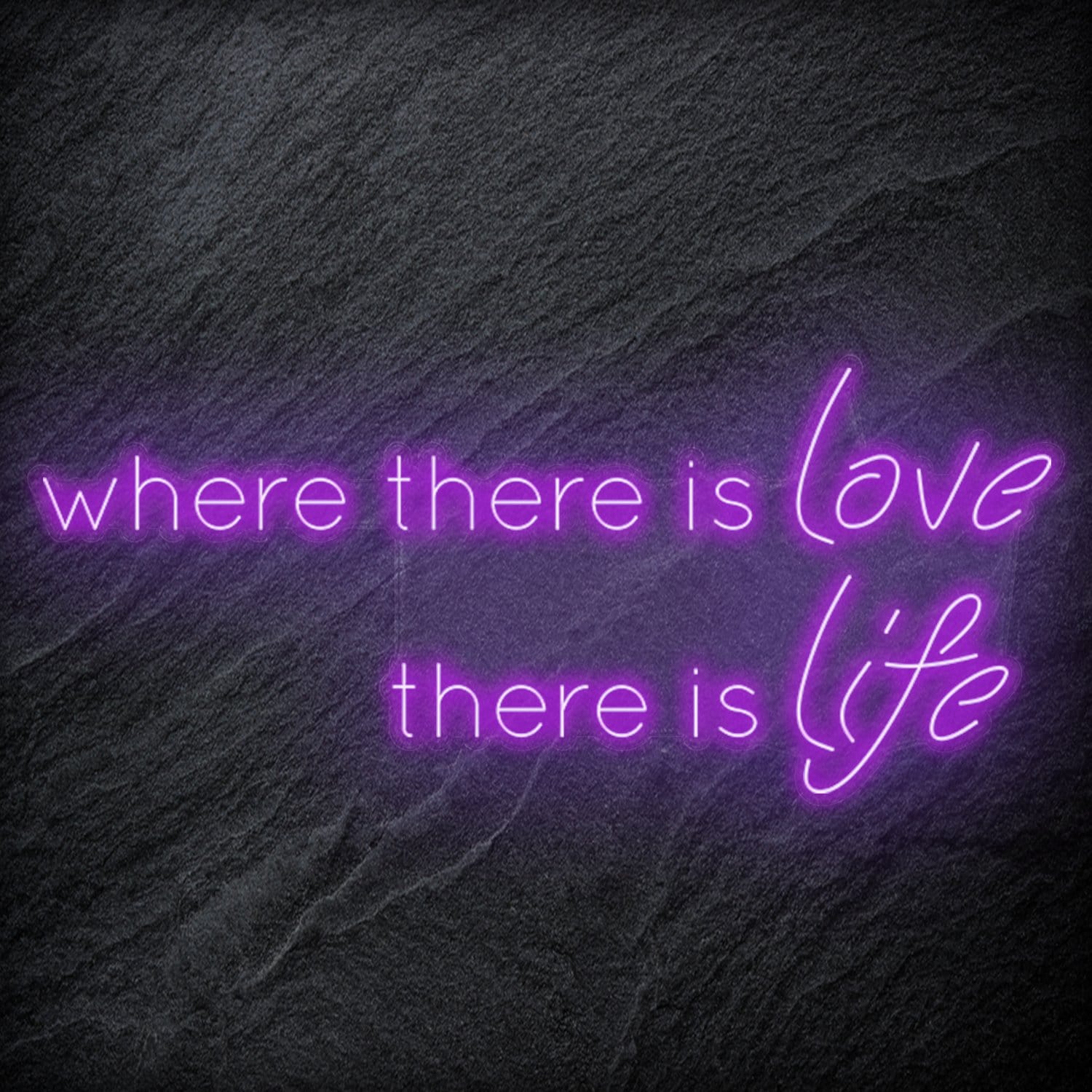 " Where There Is Love There Is Life" LED Neonschild Sign Schriftzug - NEONEVERGLOW