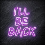 " I `ll Be Back Neonschild " LED - NEONEVERGLOW