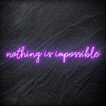 "Nothing is Impossible " LED Neon Sign Schriftzug - NEONEVERGLOW