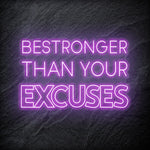 "Be Stronger Than Your Excuses" LED Neonschild - NEONEVERGLOW