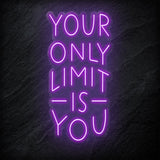 "Your Only Limit Is You" LED Neonschild Sign - NEONEVERGLOW