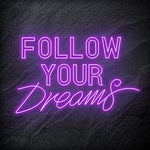 "Follow Your Dreams" LED Neon Sign Schriftzug - NEONEVERGLOW