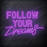 "Follow Your Dreams" LED Neon Sign Schriftzug - NEONEVERGLOW