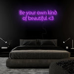 "Be Your Own Kind Of Beautiful" LED Neon Sign Schriftzug - NEONEVERGLOW
