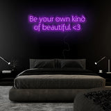 "Be Your Own Kind Of Beautiful" LED Neon Sign Schriftzug - NEONEVERGLOW