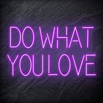 "Do What You Love" LED Neon Schriftzug - NEONEVERGLOW