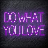 "Do What You Love" LED Neon Schriftzug - NEONEVERGLOW