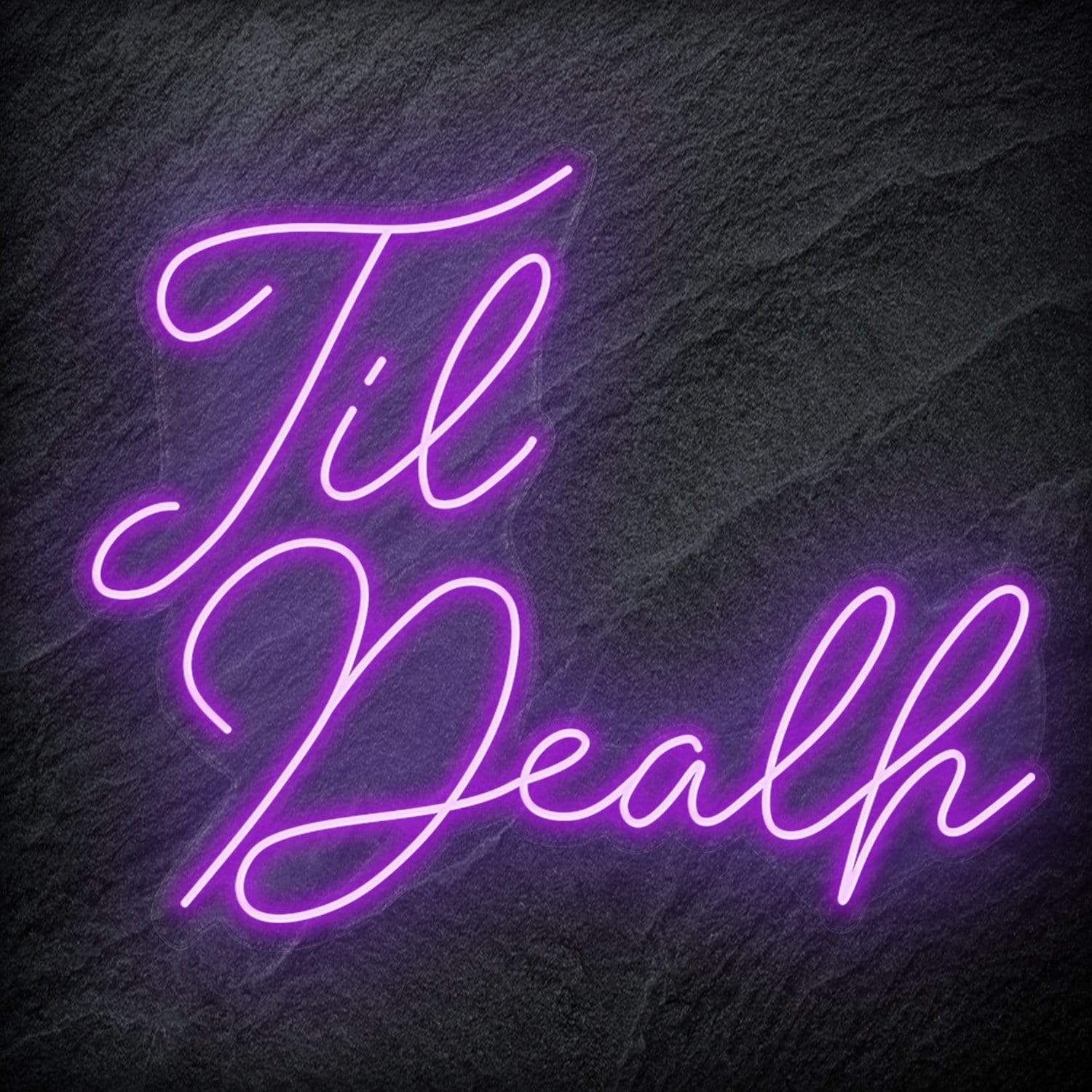 "Til Death " LED Neon Sign - NEONEVERGLOW