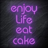 "Enjoy Life Eat Cake" LED Neon Schriftzug Sign - NEONEVERGLOW