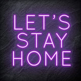 "Let´s Stay Home" LED  Neon Schriftzug - NEONEVERGLOW