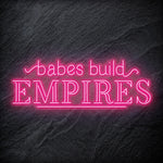 "Babes Build Empires" LED Neonschild - NEONEVERGLOW