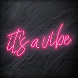 "It´s a Vibe " LED Neon Schriftzug Sign - NEONEVERGLOW