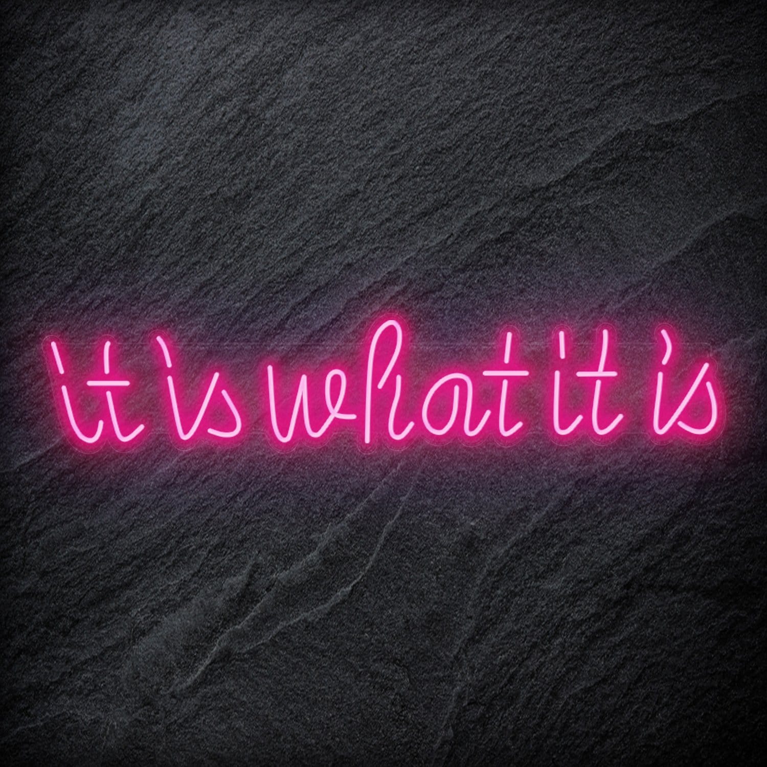 "It is What It Is" LED Neon Sign Schriftzug - NEONEVERGLOW