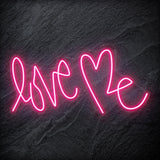 "Love Me " LED  Neon Schriftzug Sign - NEONEVERGLOW