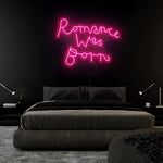 "Romance Was Born" LED Neon Sign Schriftzug - NEONEVERGLOW