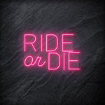 " Ride Or Die" LED Neon Schriftzug - NEONEVERGLOW