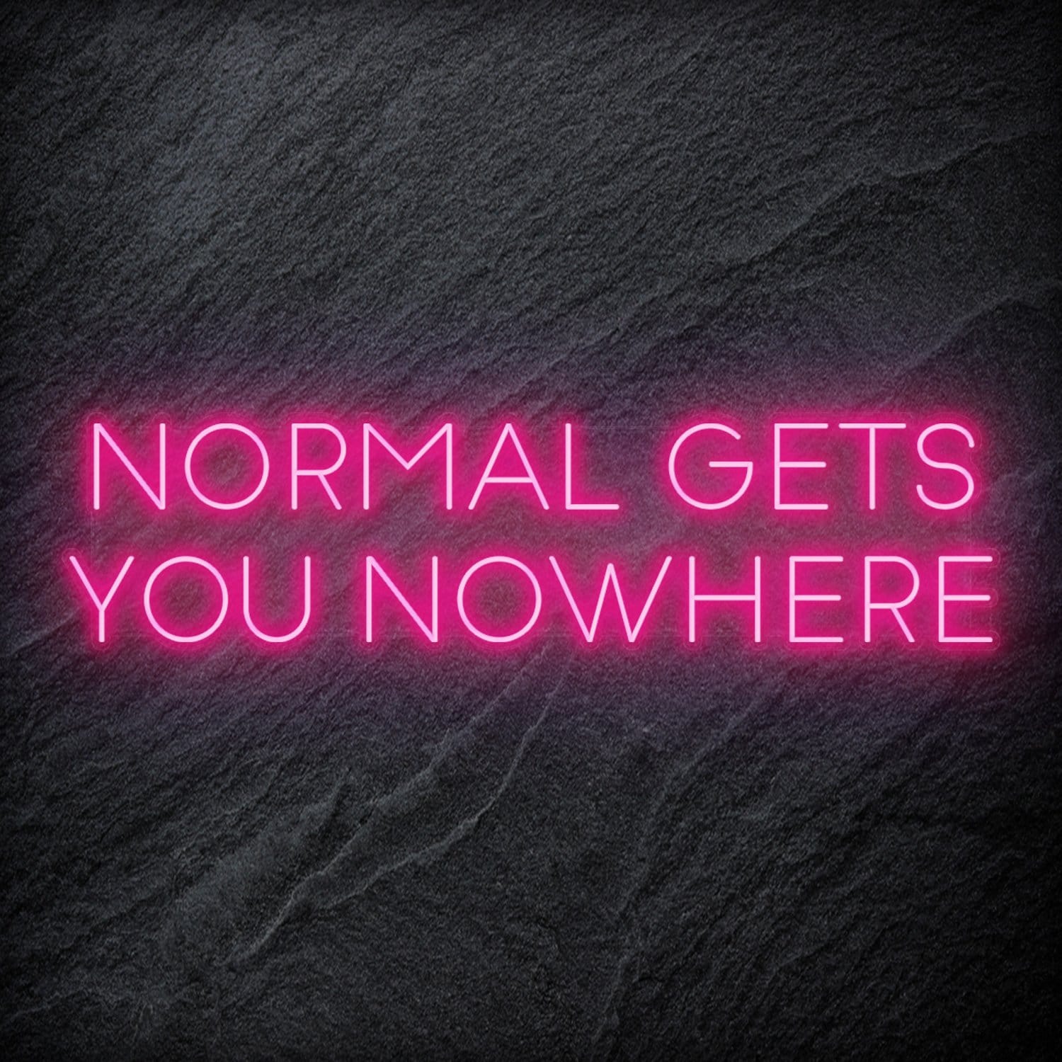 "Normal Gets You Nowhere" LED Neon Sign Schriftzug - NEONEVERGLOW