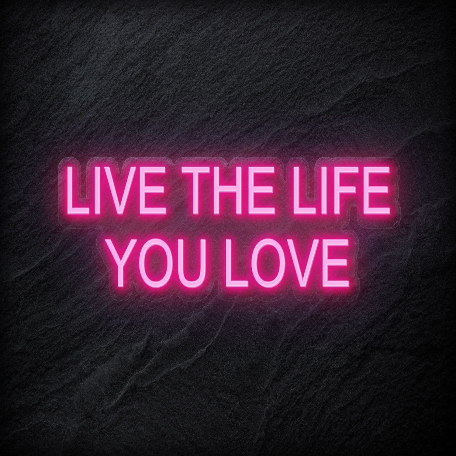"Live The Life You Love" LED Neon Schriftzug - NEONEVERGLOW