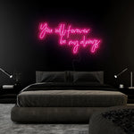 " You Will Forever Be My Always" LED Neonschild Sign Schriftzug - NEONEVERGLOW