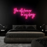" You Will Forever Be My Always" LED Neonschild Sign Schriftzug - NEONEVERGLOW