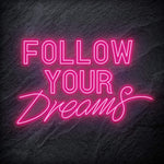 "Follow Your Dreams" LED Neon Sign Schriftzug - NEONEVERGLOW