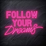 "Follow Your Dreams" LED Neon Sign Schriftzug - NEONEVERGLOW