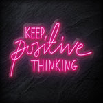 "Keep Positive Thinking" LED Neonschild Sign - NEONEVERGLOW