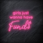 "Girls Just Wanna Have Funds" LED Neon Schriftzug - NEONEVERGLOW