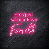 "Girls Just Wanna Have Funds" LED Neon Schriftzug - NEONEVERGLOW