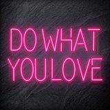 "Do What You Love" LED Neon Schriftzug - NEONEVERGLOW