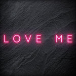 "Love Me " LED Neon Schriftzug - NEONEVERGLOW